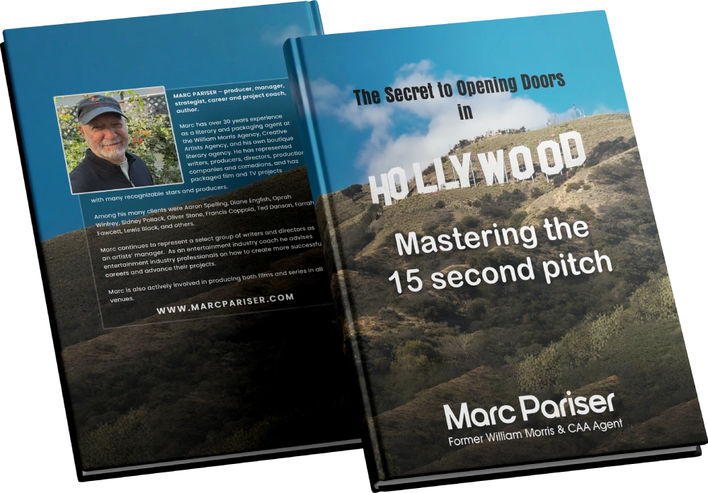 The Secret to Opening Doors in Hollywood: Mastering the 15 Second Pitch, by Marc Pariser